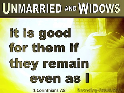 1 Corinthians 7:8 To Unmarried And Widows Remain As I (white)